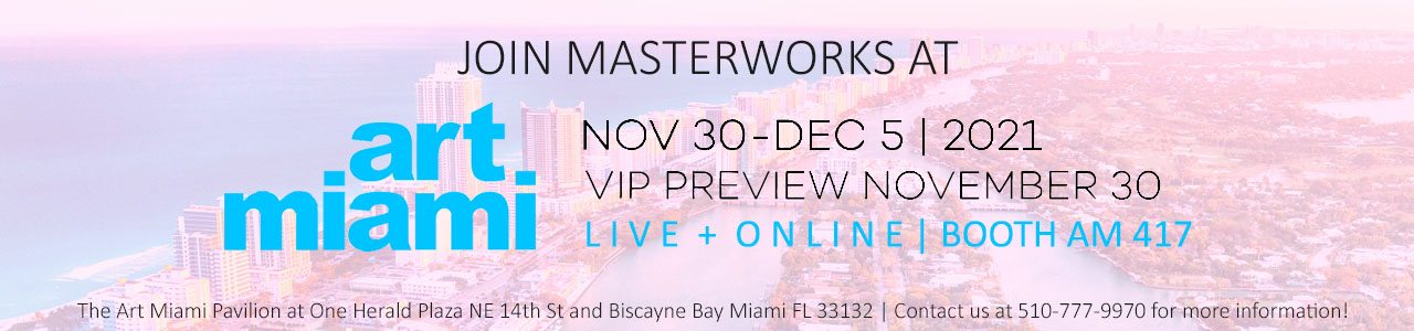 Art Miami 2021, visit Masterworks Fine Art Gallery